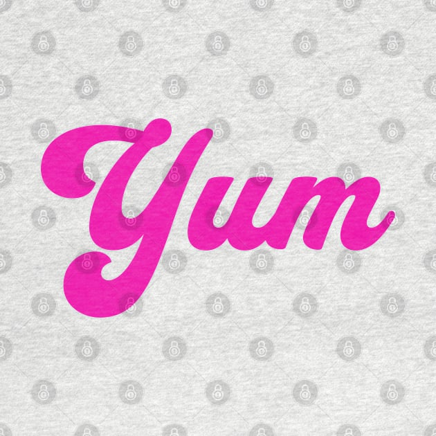 Yum; retro; vintage; text only; pink; writing; feminine; cool; old school; 70s; 80s; by Be my good time